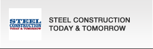 STEEL CONSTRUCTION TODAY & TOMORROW